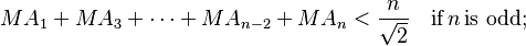 MA_1+MA_3 + \dots + MA_{n-2}+MA_n <\frac{n}{\sqrt{2}} \quad \text{if} \,n \, \text{is odd};