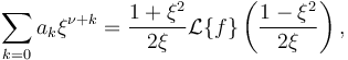 \sum_{k=0} a_k \xi^{\nu+k}= \frac{1+\xi^2}{2\xi} \mathcal L \{f \} \left( \frac{1-\xi^2}{2\xi} \right),