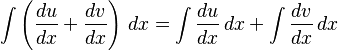 \int \left(\frac{du}{dx} + \frac{dv}{dx}\right) \,dx = \int \frac{du}{dx} \,dx + \int \frac{dv}{dx} \,dx