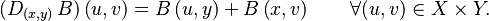  (D_\left( x,y \right)\,B)\left( u,v \right) = B\left( u,y \right) + B\left( x,v \right)\qquad\forall (u,v)\in X \times Y. 