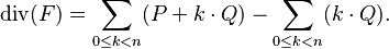  \mathrm{div}(F)= \sum_{0 \leq k < n}(P+k\cdot Q) - \sum_{0 \leq k < n} (k\cdot Q). 