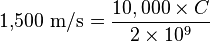 \text{1,500 m/s} = \frac{10,000 \times C}{2 \times 10^9}