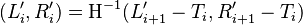 (L_i',R_i') = \mathrm H^{-1}(L_{i+1}' - T_i, R_{i+1}' - T_i)