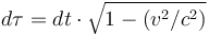  d\tau =dt\cdot\sqrt{1-(v^2/c^2)}