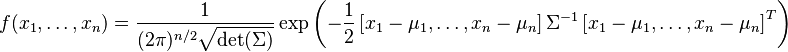 f(x_1,\ldots,x_n)=\frac{1}{(2\pi)^{n/2}\sqrt{\text{det}(\Sigma)}} \exp\left( -\frac{1}{2} \left[x_1-\mu_1,\ldots,x_n-\mu_n\right]\Sigma^{-1}     \left[x_1-\mu_1,\ldots,x_n-\mu_n\right]^T \right)