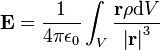  \mathbf{E} = \frac{1}{4\pi\epsilon_0} \int_V \frac{\mathbf{r} \rho \mathrm{d}V}{\left | \mathbf{r} \right |^3} \,\!