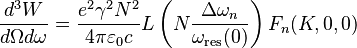 \frac{d^3 W}{d\Omega d\omega}=\frac{e^2\gamma^2N^2}{4\pi\varepsilon_0 c}L\left ( N\frac{\Delta \omega_n}{\omega_\text{res}(0)} \right )F_n(K,0,0)