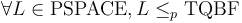 \forall L\in \textrm{PSPACE}, L\leq_p \textrm{TQBF}