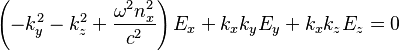 \left(-k_y^2-k_z^2+\frac{\omega^2n_x^2}{c^2}\right)E_x + k_xk_yE_y + k_xk_zE_z =0