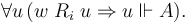 \forall u\,(w\;R_i\;u\Rightarrow u\Vdash A).