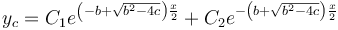 y_c=C_1e^{ \left ( -b+\sqrt{b^2 - 4c} \right )\frac{x}{2}} + C_2e^{-\left ( b+\sqrt{b^2 - 4c} \right )\frac{x}{2}}\,\!