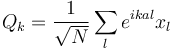 
Q_k = {1\over\sqrt{N}} \sum_{l} e^{ikal} x_l