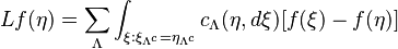 Lf(\eta)=\sum_\Lambda\int_{\xi:\xi_{\Lambda^c}=\eta_{\Lambda^c}}c_\Lambda(\eta,d\xi)[f(\xi)-f(\eta)]