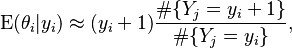  \operatorname{E}(\theta_i|y_i) \approx (y_i + 1) { {\#\{Y_j = y_i + 1\}} \over {\#\{ Y_j = y_i\}} },