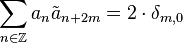 \sum_{n\in\Z} a_n \tilde a_{n+2m}=2\cdot\delta_{m,0}