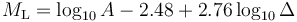 M_\mathrm{L} = \log_{10}A - 2.48+ 2.76\log_{10}\Delta