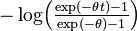 {\textstyle -\log\!\left(\frac{\exp(-\theta t)-1}{\exp(-\theta)-1}\right)}