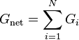 G_\mathrm{net} = \sum_{i=1}^{N} G_i \,\!