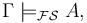 \Gamma \models_{\mathcal {FS} } A,