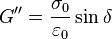  G'' =  \frac {\sigma_0} {\varepsilon_0} \sin \delta 