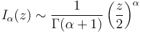 I_\alpha(z) \sim \frac{1}{\Gamma(\alpha+1)} \left( \frac{z}{2} \right) ^\alpha 