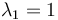 \lambda_1 = 1