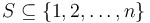 S \subseteq \{1, 2, \ldots, n\}