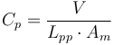 
C_p = \frac {V}{L_{pp} \cdot A_m}
