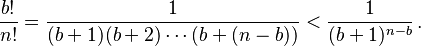 \frac{b!}{n!}
=\frac1{(b+1)(b+2)\cdots(b+(n-b))}
<\frac1{(b+1)^{n-b}}\,.\!
