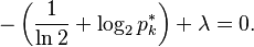 -\left(\frac{1}{\ln 2}+\log_2 p^*_k \right)  + \lambda = 0.