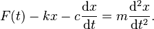 F(t)-kx-c\frac{\mathrm{d}x}{\mathrm{d}t}=m\frac{\mathrm{d}^2x}{\mathrm{d}t^2}. 