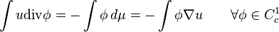  \int u\mathrm{div}\phi = -\int \phi\, d\mu = -\int \phi \nabla u \qquad \forall \phi\in C_c^1 