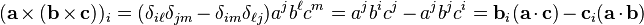 (\mathbf{a} \times (\mathbf{b}\times \mathbf{c}))_i = (\delta_{i\ell}\delta_{jm}-\delta_{im}\delta_{\ell j}) a^j  b^\ell c^m=a^jb^i c^j-a^j  b^j c^i=\mathbf{b}_i(\mathbf{a}\cdot\mathbf{c})-\mathbf{c}_i(\mathbf{a}\cdot\mathbf{b})