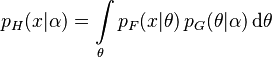 p_H(x|\alpha) = {\displaystyle \int\limits_\theta p_F(x|\theta)\,p_G(\theta|\alpha) \operatorname{d}\!\theta}