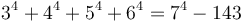 3^4+4^4+5^4+6^4=7^4-143