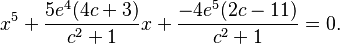 x^5 + \frac{5e^4( 4c + 3)}{c^2 + 1}x + \frac{-4e^5(2c-11)}{c^2 + 1} = 0.