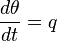 \frac{d\theta}{dt}=q