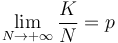  \lim_{N \to +\infty}\frac{K}{N}=p \! 