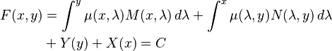  \begin{align}
F(x,y) & = \int^y \mu(x,\lambda)M(x,\lambda)\,d\lambda + \int^x \mu(\lambda,y)N(\lambda,y)\,d\lambda \\
& + Y(y) + X(x) = C \\
\end{align} \, \! 