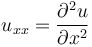 u_{xx} = {\part^2 u \over \partial x^2} 