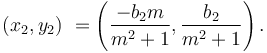 \left( x_2,y_2 \right)\ = \left( \frac{-b_2m}{m^2+1},\frac{b_2}{m^2+1} \right).