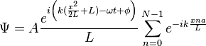 \Psi=A \frac{e^{i\left( k (\frac{x^2}{2 L}+L)-\omega t +\phi\right)}}{L}\sum_{n=0}^{N-1} e^{-i k \frac{x n a}{L}}