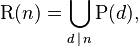 \operatorname{R}(n) = \bigcup_{d\,|\,n}\operatorname{P}(d),