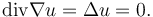 \operatorname{div} \nabla u = \Delta u = 0.