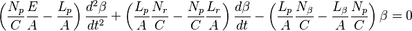 \left(\frac{N_p}{C}\frac{E}{A}-\frac{L_p}{A}\right)\frac{d^2\beta}{dt^2}+
\left(\frac{L_p}{A}\frac{N_r}{C}-\frac{N_p}{C}\frac{L_r}{A}\right)\frac{d\beta}{dt}-
\left(\frac{L_p}{A}\frac{N_\beta}{C}-\frac{L_\beta}{A}\frac{N_p}{C}\right)\beta = 0