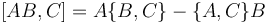  [AB, C]=A\{B, C\}-\{A, C\}B