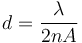 d = \frac{\lambda}{2n A}