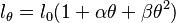  l_\theta = l_0 (1 + \alpha \theta + \beta \theta^2) \,