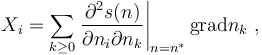 X_i= \sum_{k \geq 0} \left.\frac{\partial^2 s(n)}{\partial n_i \partial n_k}\right|_{n=n^*} {\rm grad} n_k \ ,