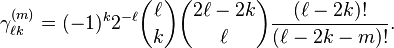 
\gamma^{(m)}_{\ell k} = (-1)^k 2^{-\ell} \binom{\ell}{k}\binom{2\ell-2k}{\ell} \frac{(\ell-2k)!}{(\ell-2k-m)!}.
